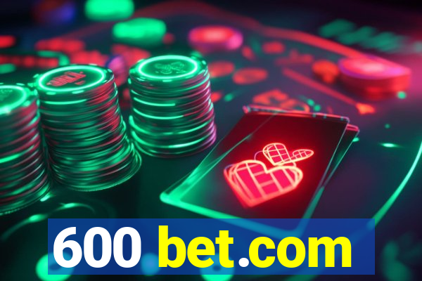 600 bet.com